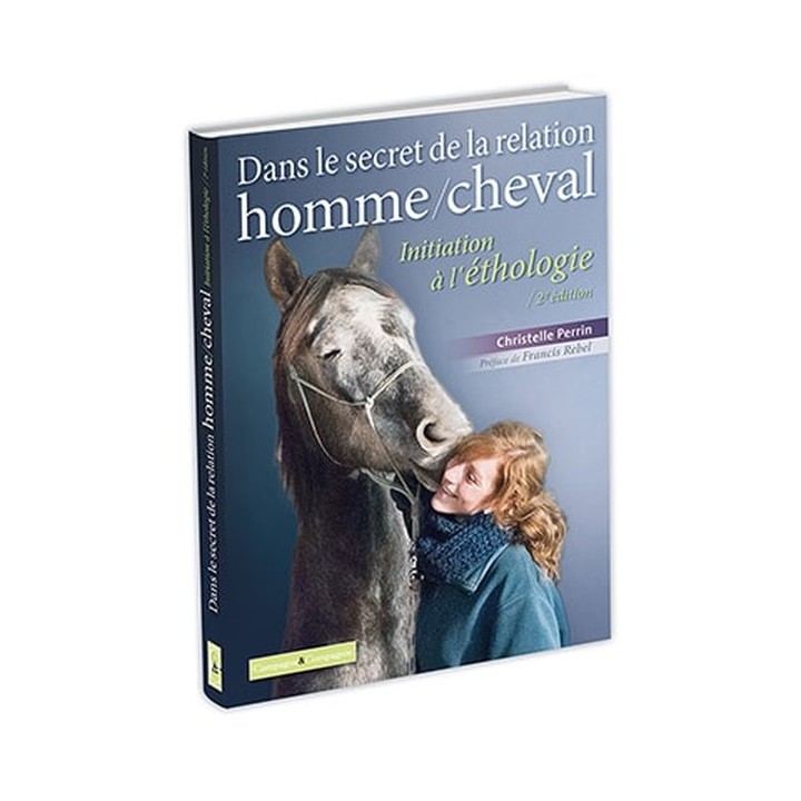 Dans le secret de la relation homme/cheval - 2ème édition