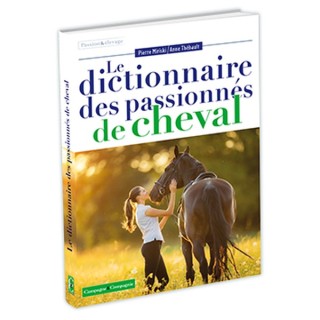 Le dictionnaire des passionnés du cheval