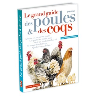Le grand guide des poules et des coqs - 2ème édition