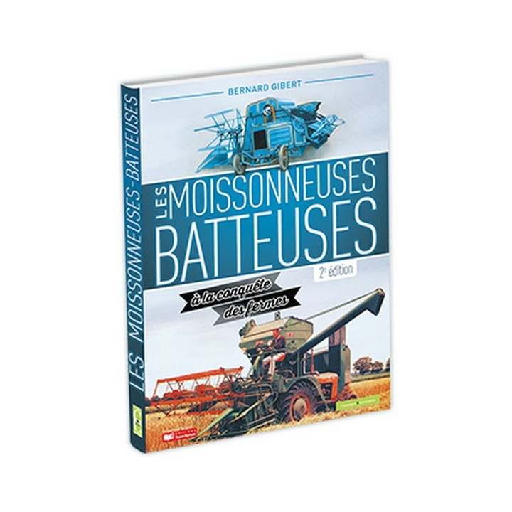 Les moissonneuses batteuses à la conquête des fermes