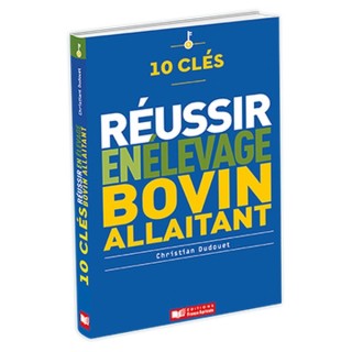 10 clés - Réussir en élevage bovin allaitant