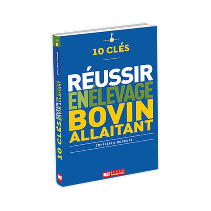 10 clés - Réussir en élevage bovin allaitant