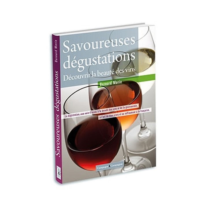 Savoureuses dégustations, découvrir la beauté des vins