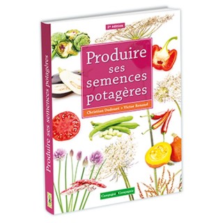 Produire ses semences potagères - 2ème édition