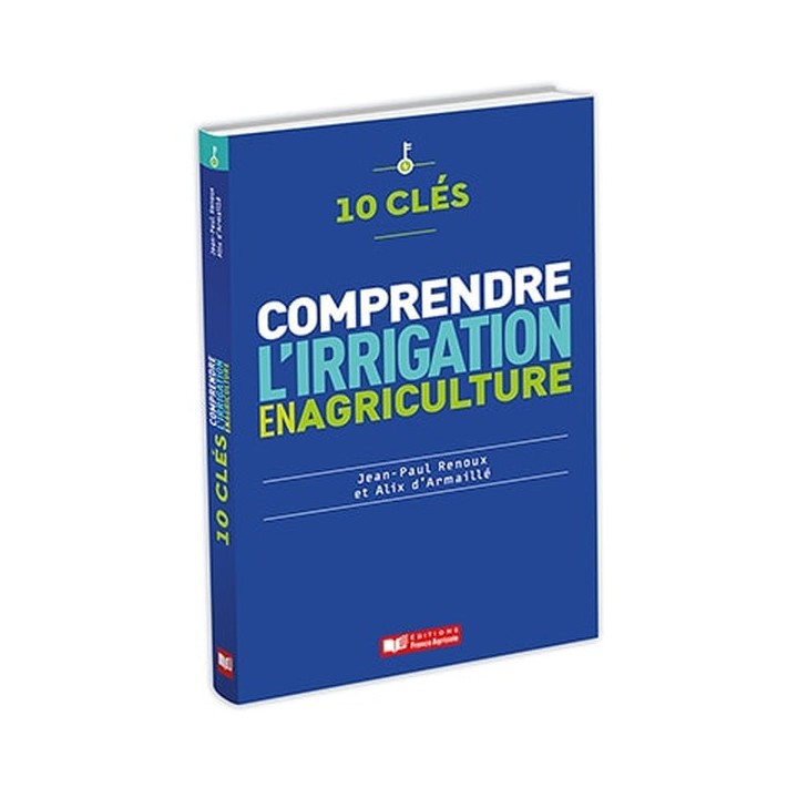 10 clés pour comprendre l'irrigation en agriculture