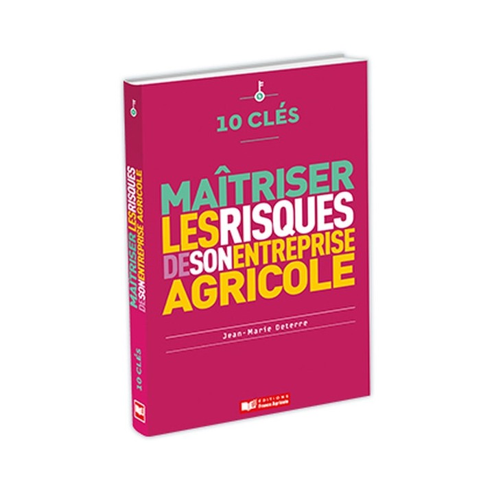 10 clés pour maitriser les risques de son entreprise agricole