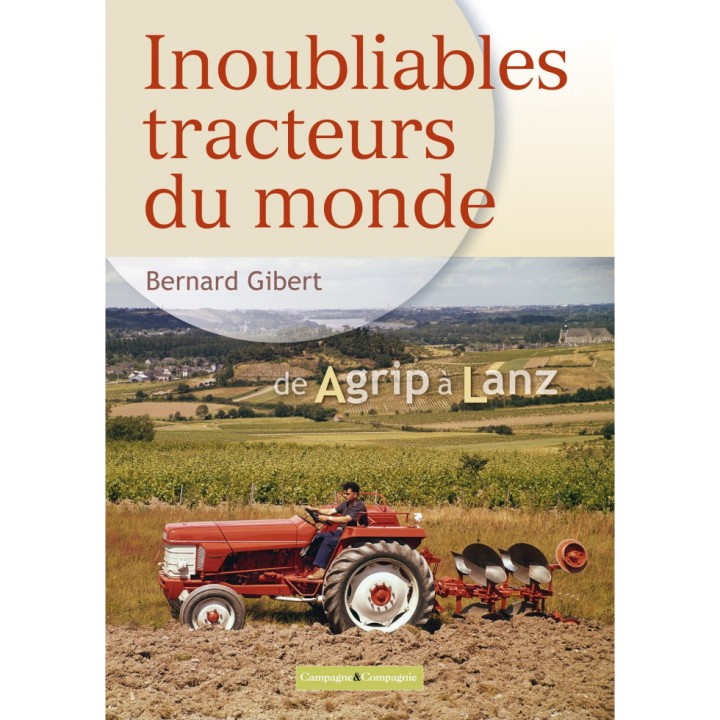 Inoubliables tracteurs du monde - Tome 1
