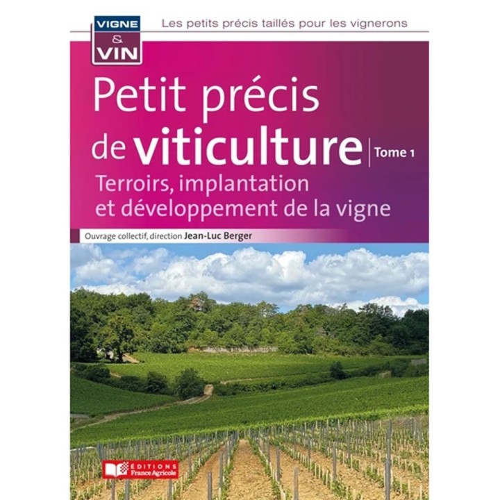 Petit précis de viticulture - Tome 1