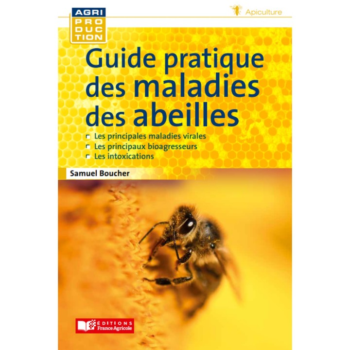Guide pratique des maladies des abeilles