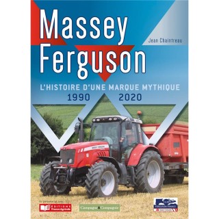 Massey Ferguson 1990-2020 - L'histoire d'une marque mythique