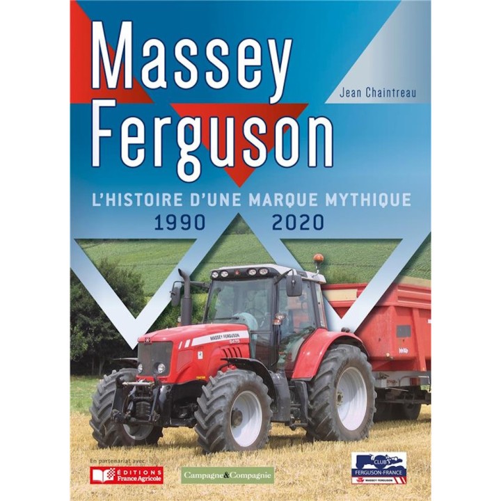 Massey Ferguson 1990-2020 - L'histoire d'une marque mythique