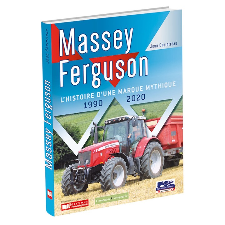 Massey Ferguson 1990-2020 - L'histoire d'une marque mythique