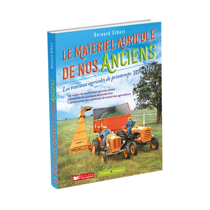 Le matériel agricole de nos anciens - Les travaux agricoles de printemps 1875-1990