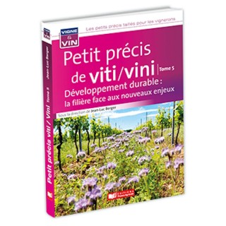 Petit précis viti vini (tome 5), développement durable : la filière face aux nouveaux enjeux