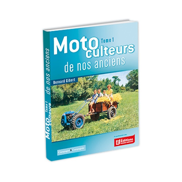 Motoculteurs de nos anciens - Tome 1