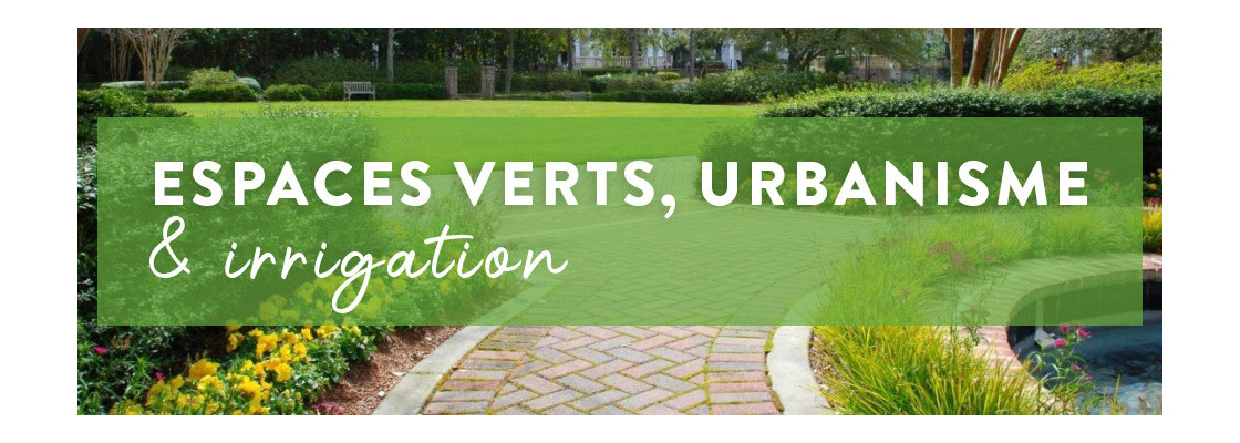 Espaces verts, urbanisme & irrigation
