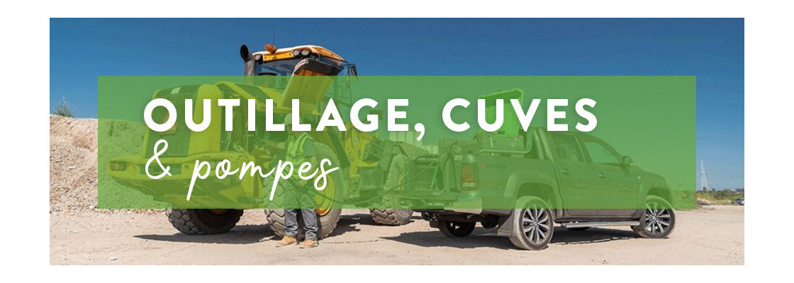 Outillage, cuves & pompes