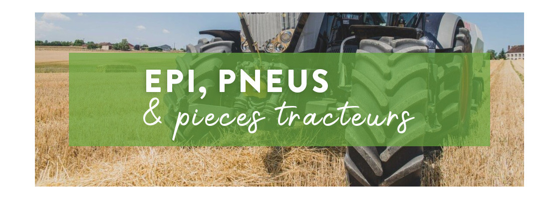 EPI, pneus & pièces tracteurs
